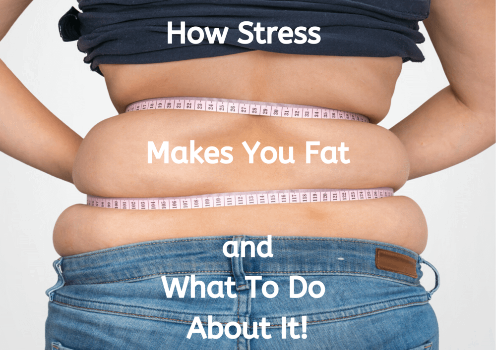 How+stress+makes+you+fat+and+what+to+do+about+it+V+2 How stress makes you fat